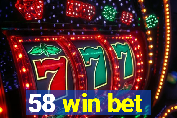 58 win bet